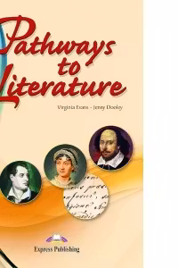 Curs limba engleza Pathways to Literature Pachetul Elevului - Virginia Evans, Jenny Dooley