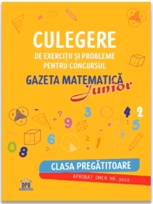Culegere de exercitii si probleme pentru concursul Gazeta Matematica Junior - Clasa pregatitoare (editia 2026)