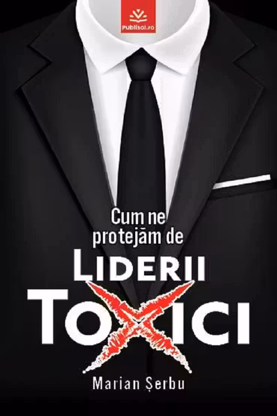 Cum ne protejam de liderii toxici