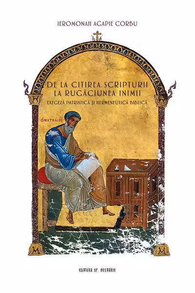 DE LA CITIREA SCRIPTURII LA RUGACIUNEA INIMII exegeza patristica si hermeneutica biblica