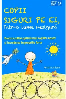Copii siguri pe ei, intr-o lume nesigura