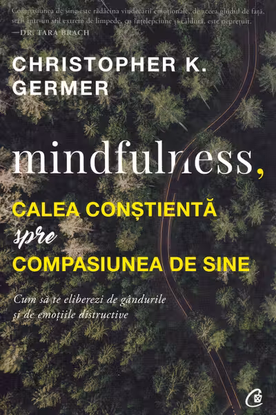 Mindfulness, calea constienta spre compasiunea de sine