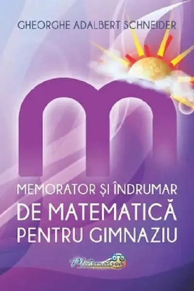 Memorator și îndrumar de matematică pentru gimnaziu