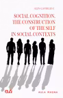 Social Cognition. The Construction of the Self in Social Contexts