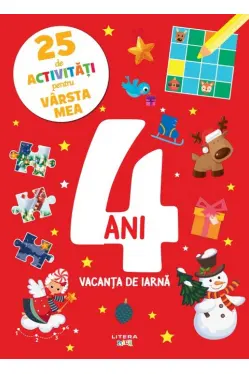 25 DE ACTIVITATI PENTRU VARSTA MEA. 4 ANI. VACANTA DE IARNA