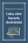 Calea catre bucuria desavarsita