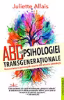 ABC- ul Psihologiei Transgenerationale