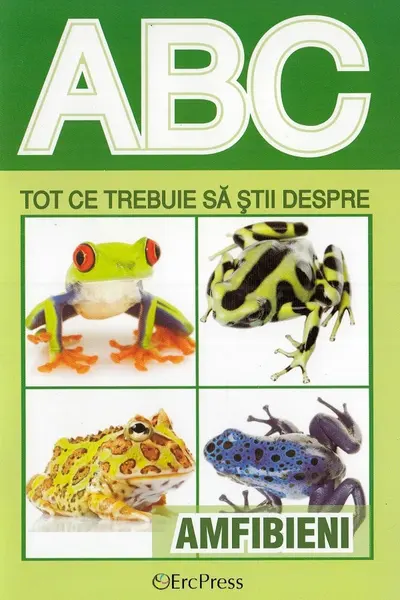 ABC Tot ce trebuie să știi despre amfibieni