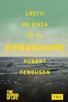 Lectii de viata de la Kierkegaard - Robert Ferguson. Traducere de Ciprian Jurma