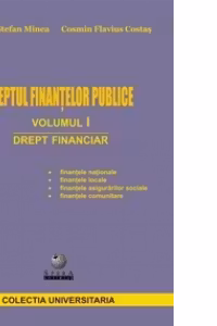 Dreptul Finantelor Publice Volumul I - Drept Financiar