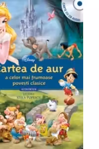Disney Audiobook. Cartea de aur a celor mai frumoase povesti clasice +CD