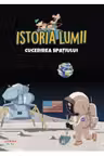 ISTORIA LUMII. CUCERIREA SPATIULUI