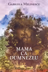 Mama ca Dumnezeu