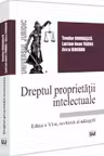 Dreptul proprietatii intelectuale. Editia a 6-a, revizuita si adaugita
