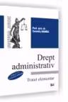 Dreptul administrativ. Tratat elementar