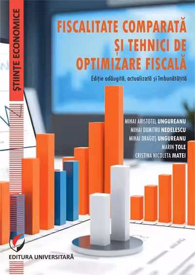 Fiscalitate comparata si tehnici de optimizare fiscala (Editie adaugita, actualizata si imbunatatita)