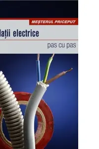 Instalatii electrice pas cu pas