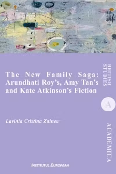 The New Family Saga: Arundhati Roy's, Amy Tan's and Kate Atkinson's Fiction