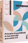 Principiul disponibilitatii in faza judecatii procesului civil