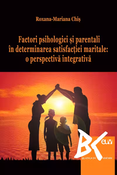 Factori psihologici și parentali în determinarea satisfacției maritale