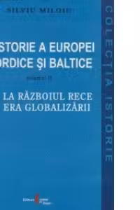 O istorie a Europei Nordice si baltice. vol II. De la Razboiul Rece la era globalizarii