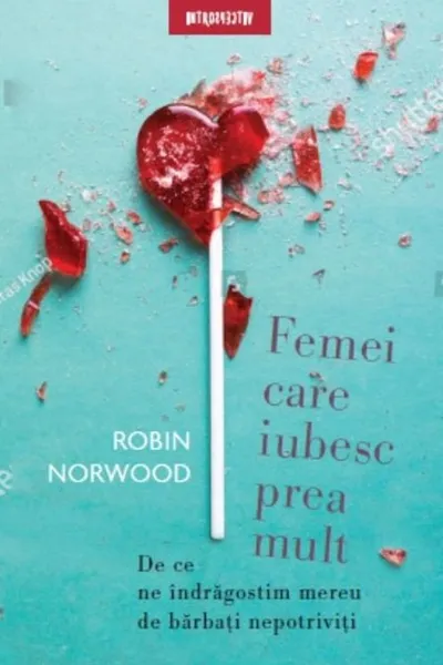 FEMEI CARE IUBESC PREA MULT. Robin Norwood