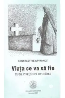 Viata ce va sa fie dupa invatatura ortodoxa
