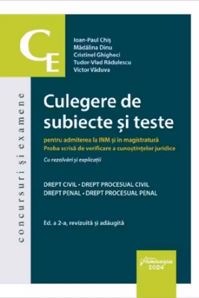 Culegere de subiecte si teste pentru admiterea la INM si in magistratura. Editia a 2-a