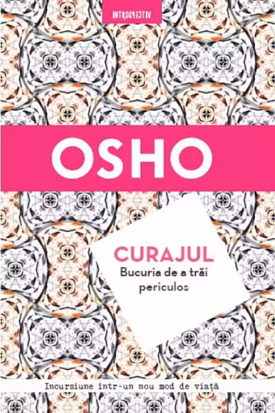 Curajul. Bucuria de a trai periculos