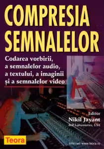 Compresia semnalelor: codarea vorbirii, a semnalelor audio, a textului, a imaginii si a semnalelor video