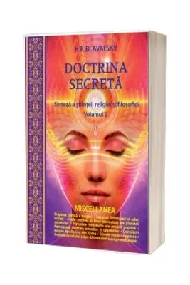 Doctrina secreta. Sinteza a stiintei, religiei si filozofiei, volumul 5