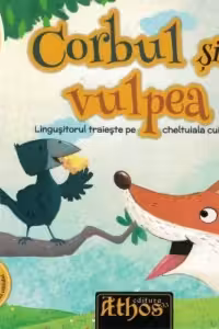 Corbul si vulpea. Lingusitorul traieste pe cheltuiala cui il asculta