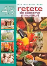 Cele mai delicioase 45 retete de conserve si muraturi