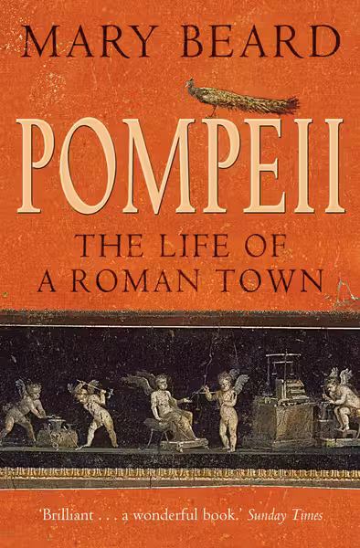 Pompeii. The Life of a Roman Town