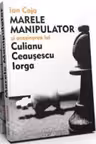 Marele manipulator si asasinarea lui C. C. Iorga