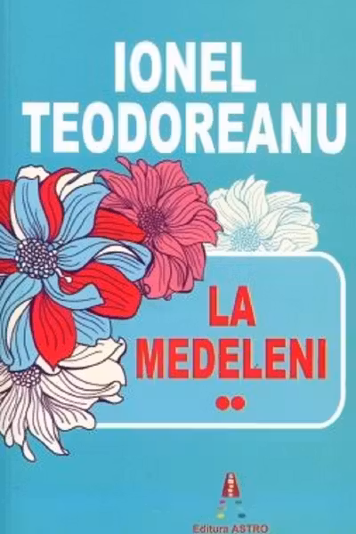 La Medeleni. Volumul 2