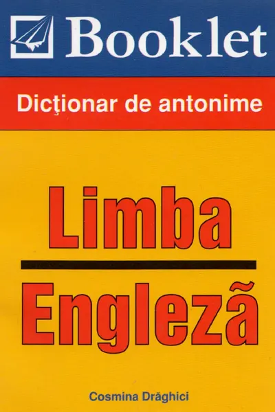 Limba engleză. Dicționar de antonime