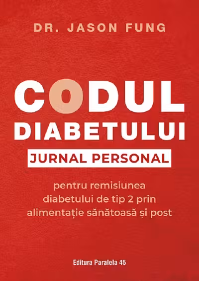 Codul diabetului. Jurnal personal pentru remisiunea diabetului de tip 2