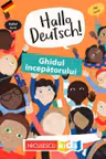 Hallo Deutsch! Ghidul începătorului