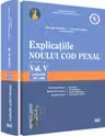 Explicațiile noului Cod penal. Vol. V: Articolele 367-446