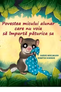 Povestea micului alunar care nu voia sa imparta paturica sa - Kerstin Schoene, Sabine Bohlmann