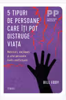 5 tipuri de persoane care iti pot distruge viata