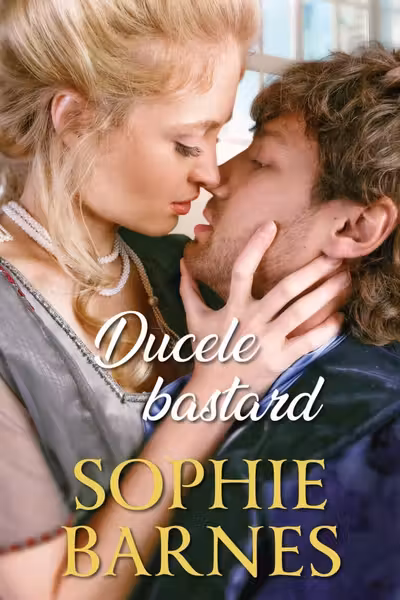 Iubiri de poveste. DUCELE BASTARD
