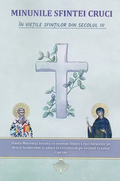 Minunile Sfintei Cruci în viețile sfinților din sec.3