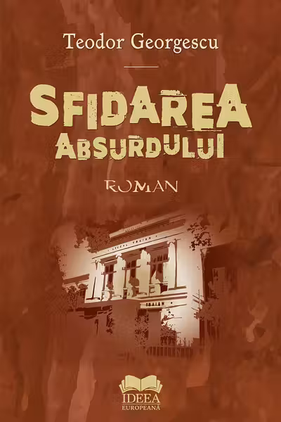 Sfidarea absurdului - Teodor Georgescu