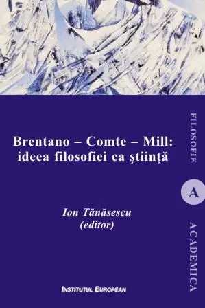 Brentano - Comte - Mill: ideea filosofiei ca știință