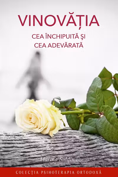 Vinovatia – cea inchipuita si cea adevarata