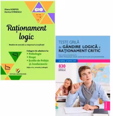 Pachet 2 culegeri: Rationament logic si Teste grila de gandire logica si rationament critic - Diana Korpos, Gabriel Stefan Ion
