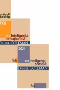 Pachet promotional Daniel Goleman - 1. Inteligenta emotionala - editia a III-a; 2. Inteligenta emotionala in Leadership; 3. Inteligenta sociala. Noua stiinta a relatiilor umane