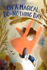 On a Magical Do-Nothing Day